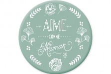 Magnet rond "Aime comme Maman"