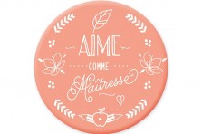 Magnet rond "Aime comme Maîtresse"