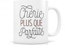 Mug "Chérie plus que parfaite"